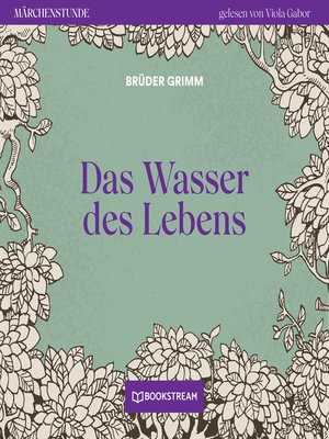 cover image of Das Wasser des Lebens--Märchenstunde, Folge 26